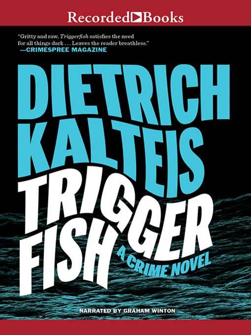 Title details for Triggerfish by Dietrich Kalteis - Available